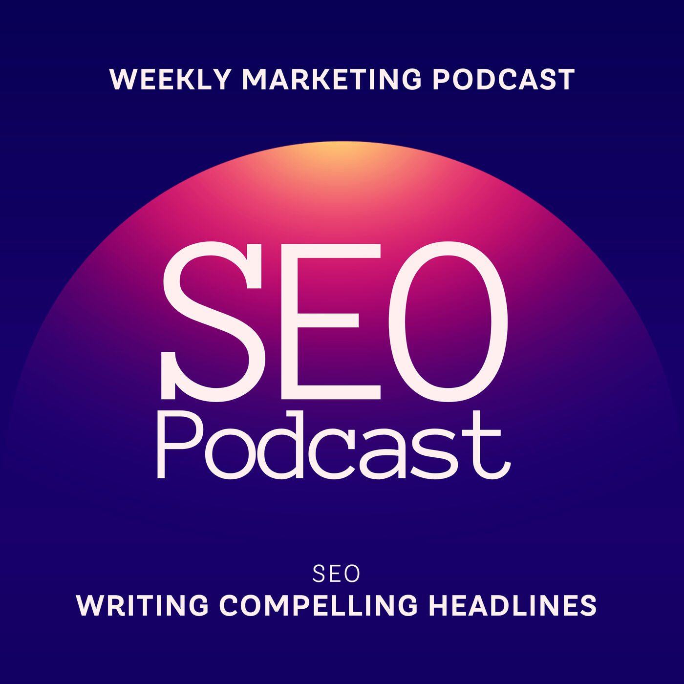 The SEO Podcast 5 Easy Steps to Writing Compelling Headlines & This Weeks SEO News The SEO Podcast 5 Easy Steps to Writing Compelling Headlines & This Weeks SEO News 1