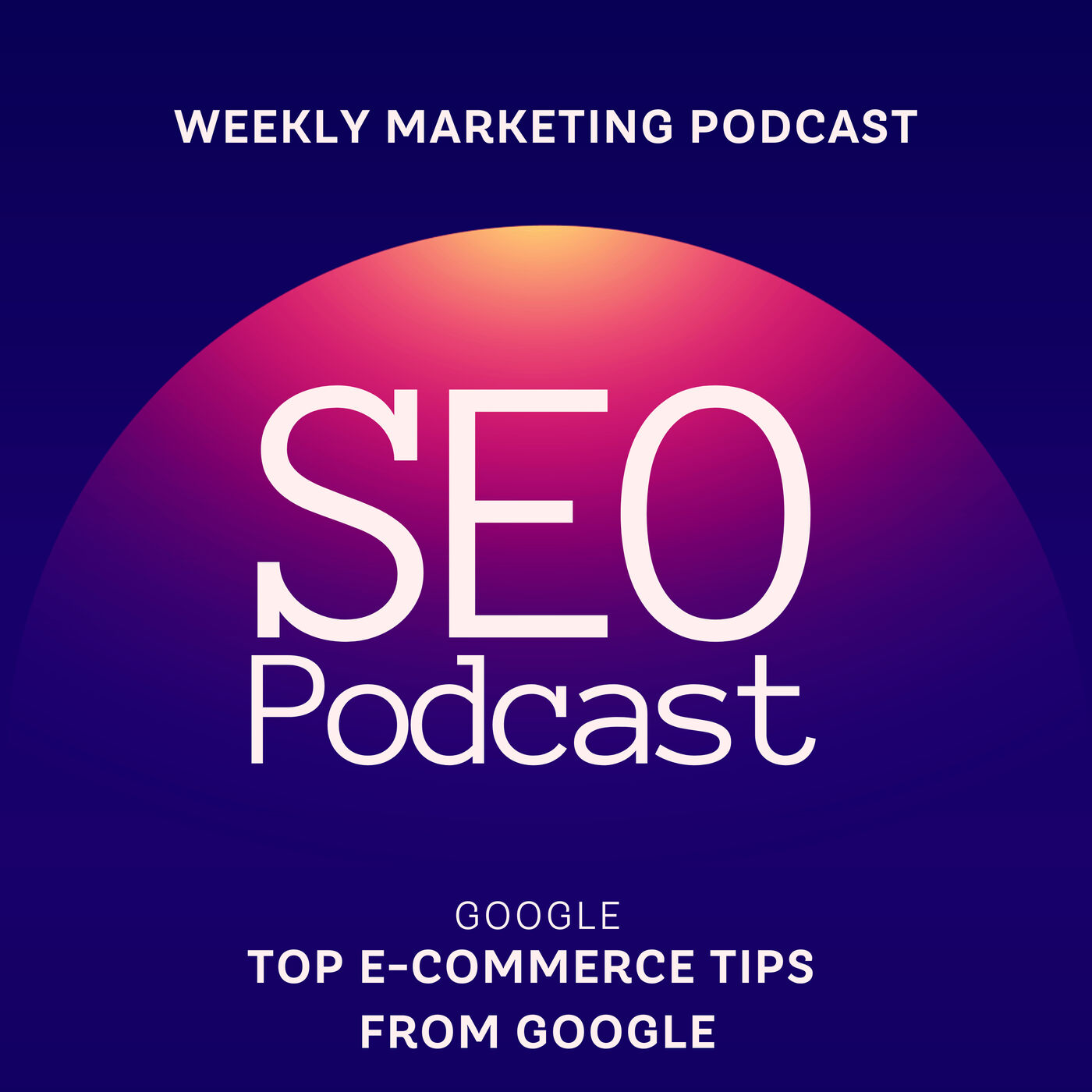 The SEO Podcast Top E-Commerce SEO Tips from Google & This Weeks Google News 1
