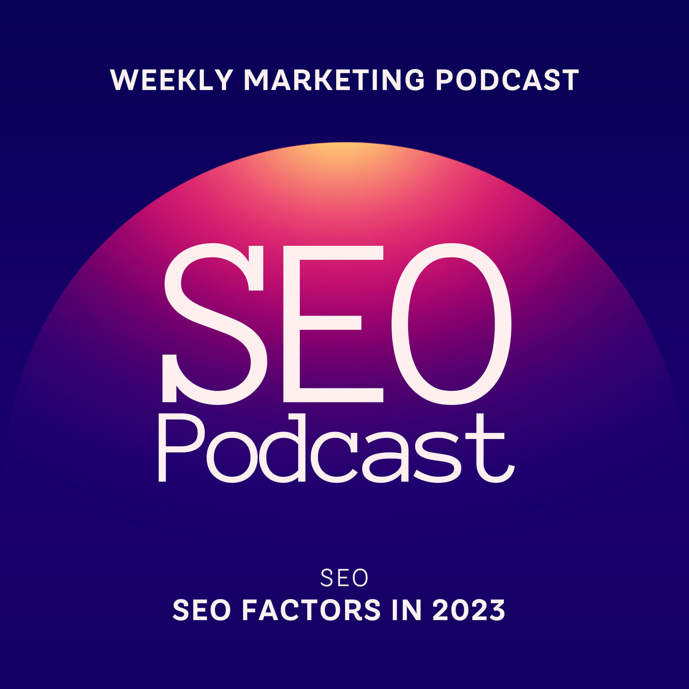 The SEO Podcast Google Ranking Factors in 2023 - The SEO Experts View The SEO Podcast Google Ranking Factors in 2023 - The SEO Experts View 1