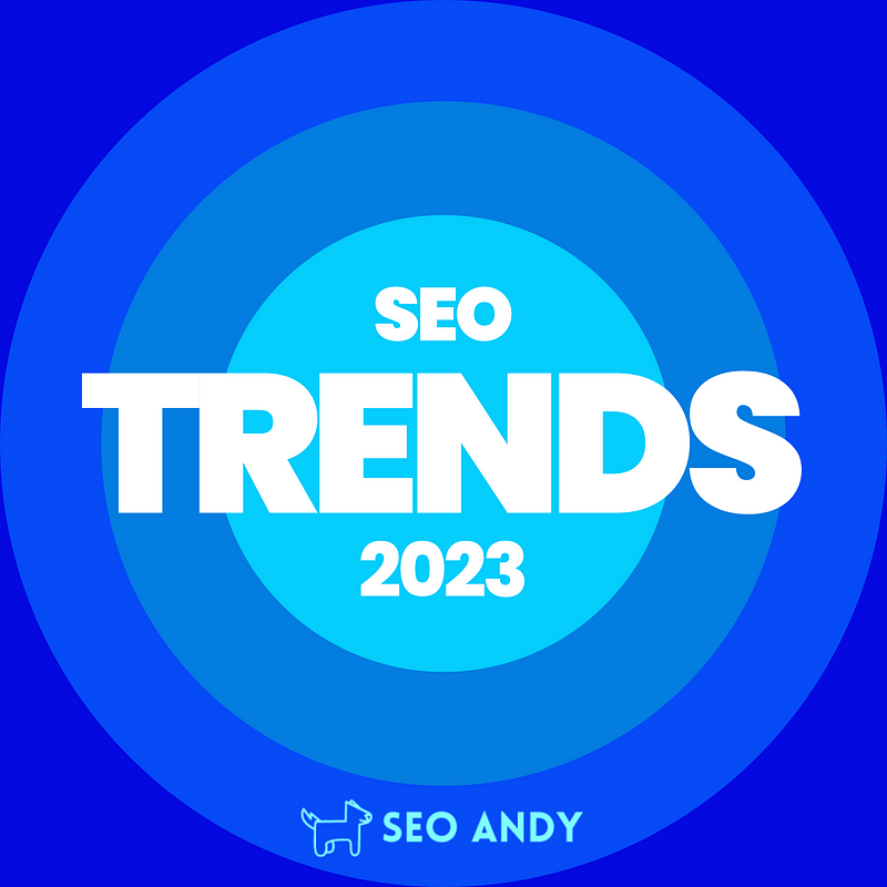 SEO Trends in 2023, What To Watch For Biggest SEO Trends in 2023